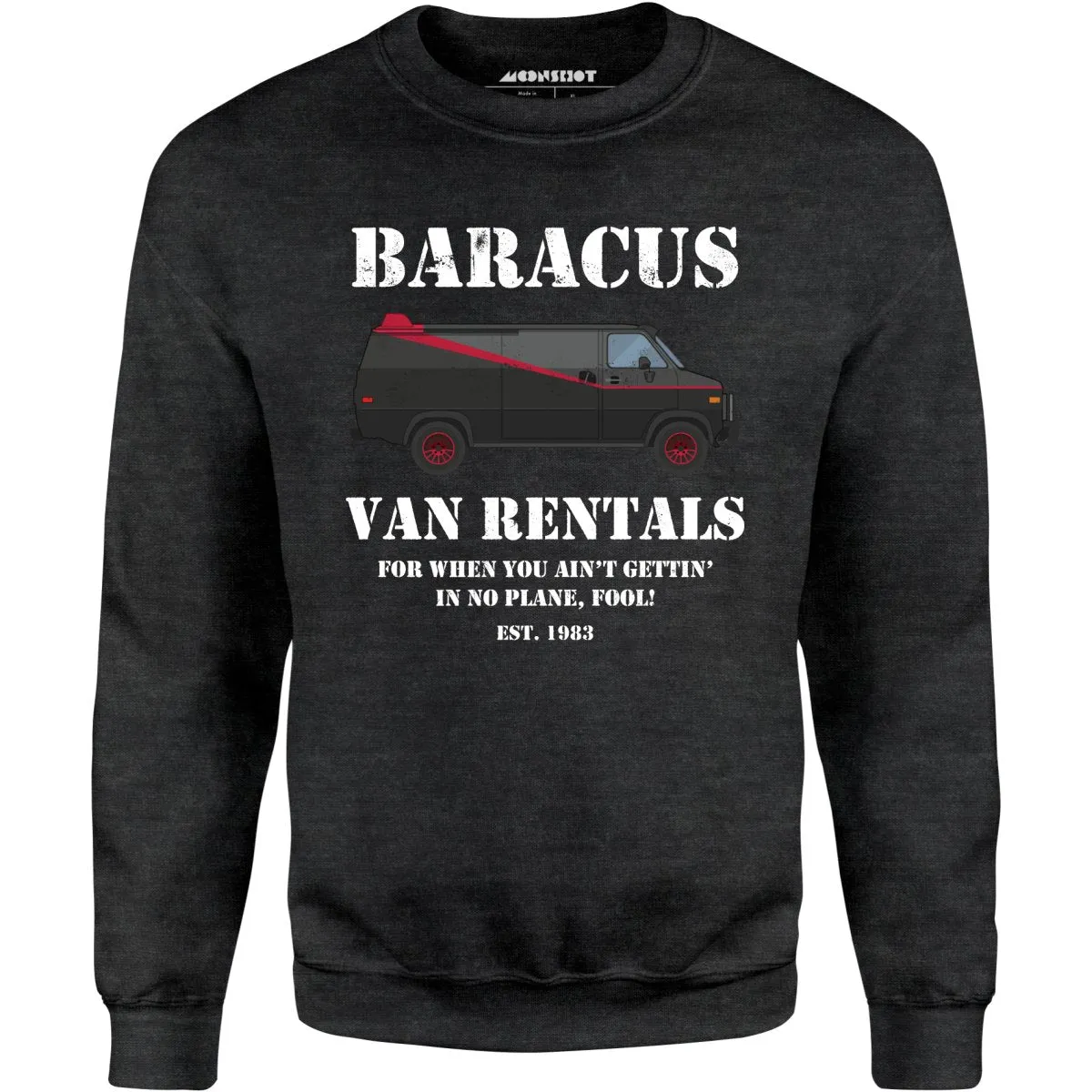 Baracus Van Rentals - Unisex Sweatshirt