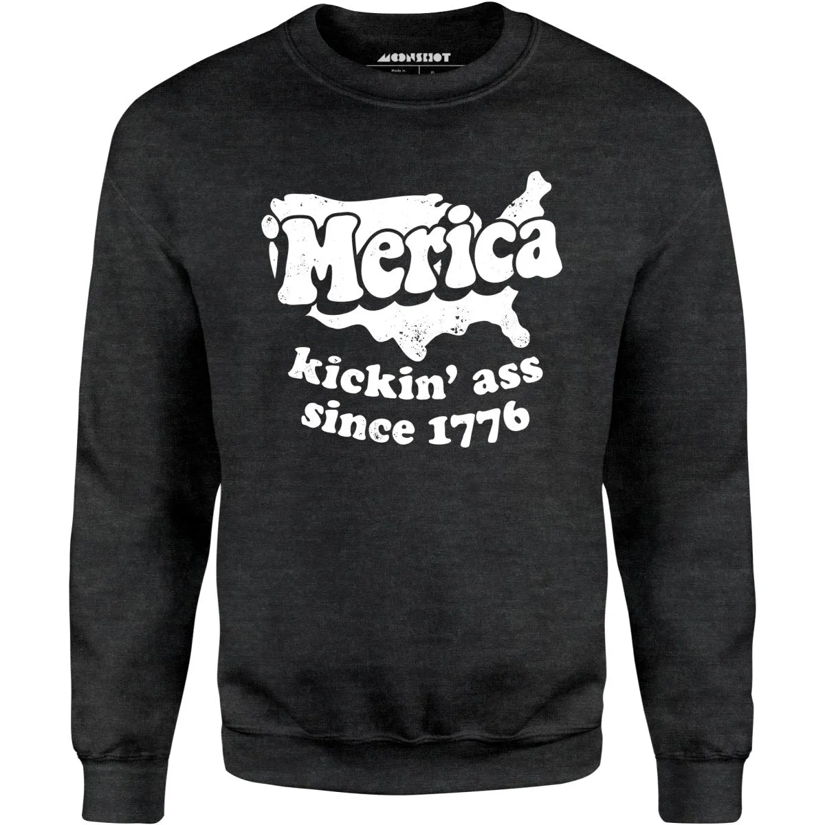 'Merica Kickin' Ass Since 1776 - Unisex Sweatshirt