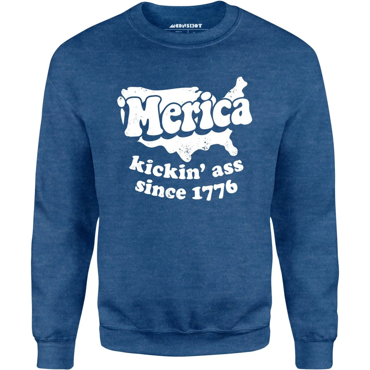 'Merica Kickin' Ass Since 1776 - Unisex Sweatshirt