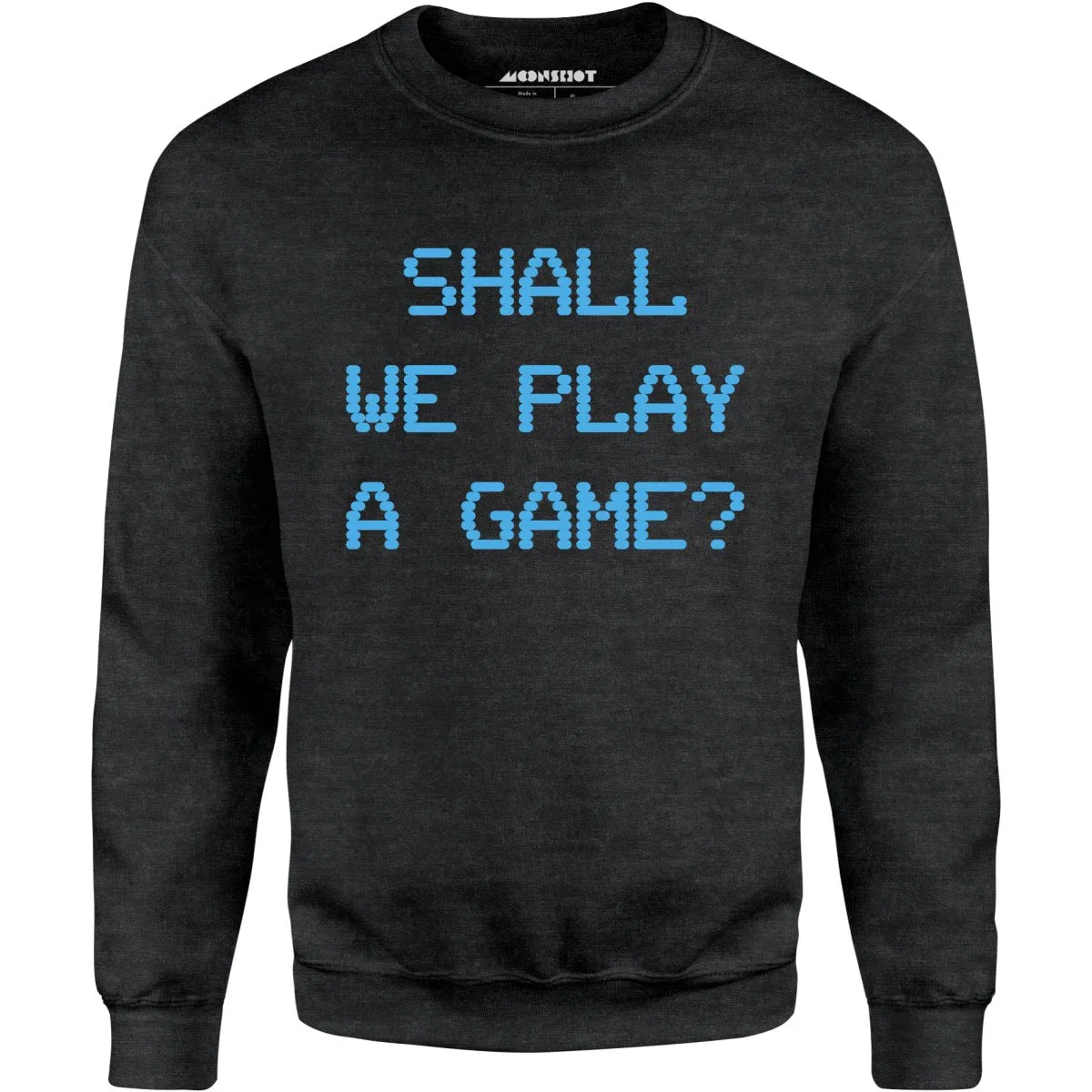 Shall We Play a Game? - Unisex Sweatshirt