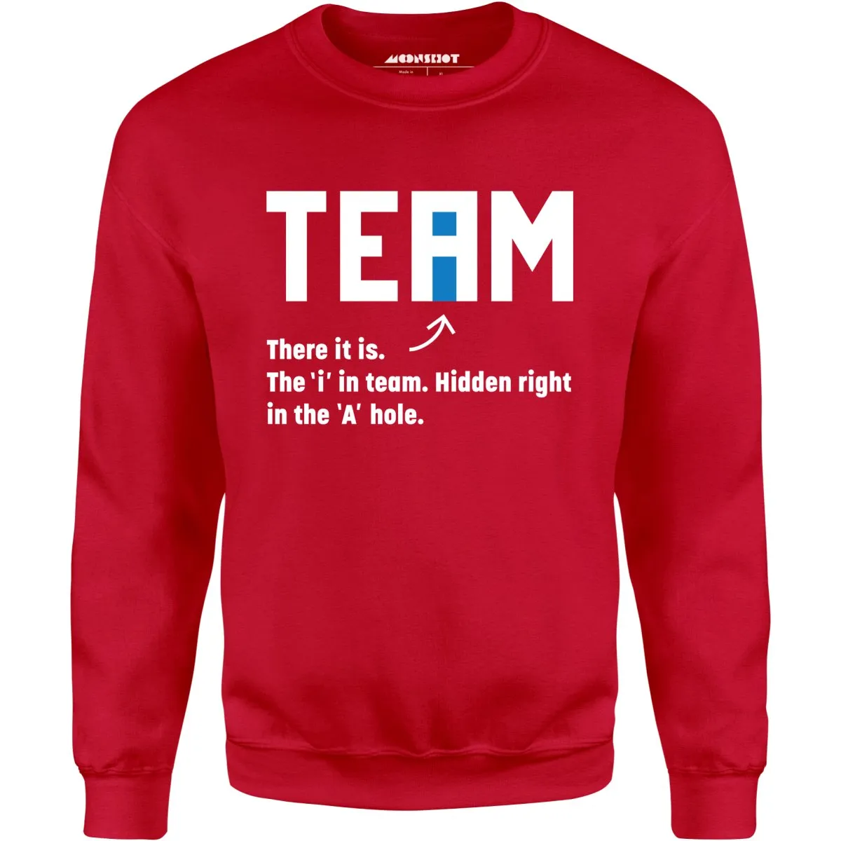 The I in Team - Unisex Sweatshirt