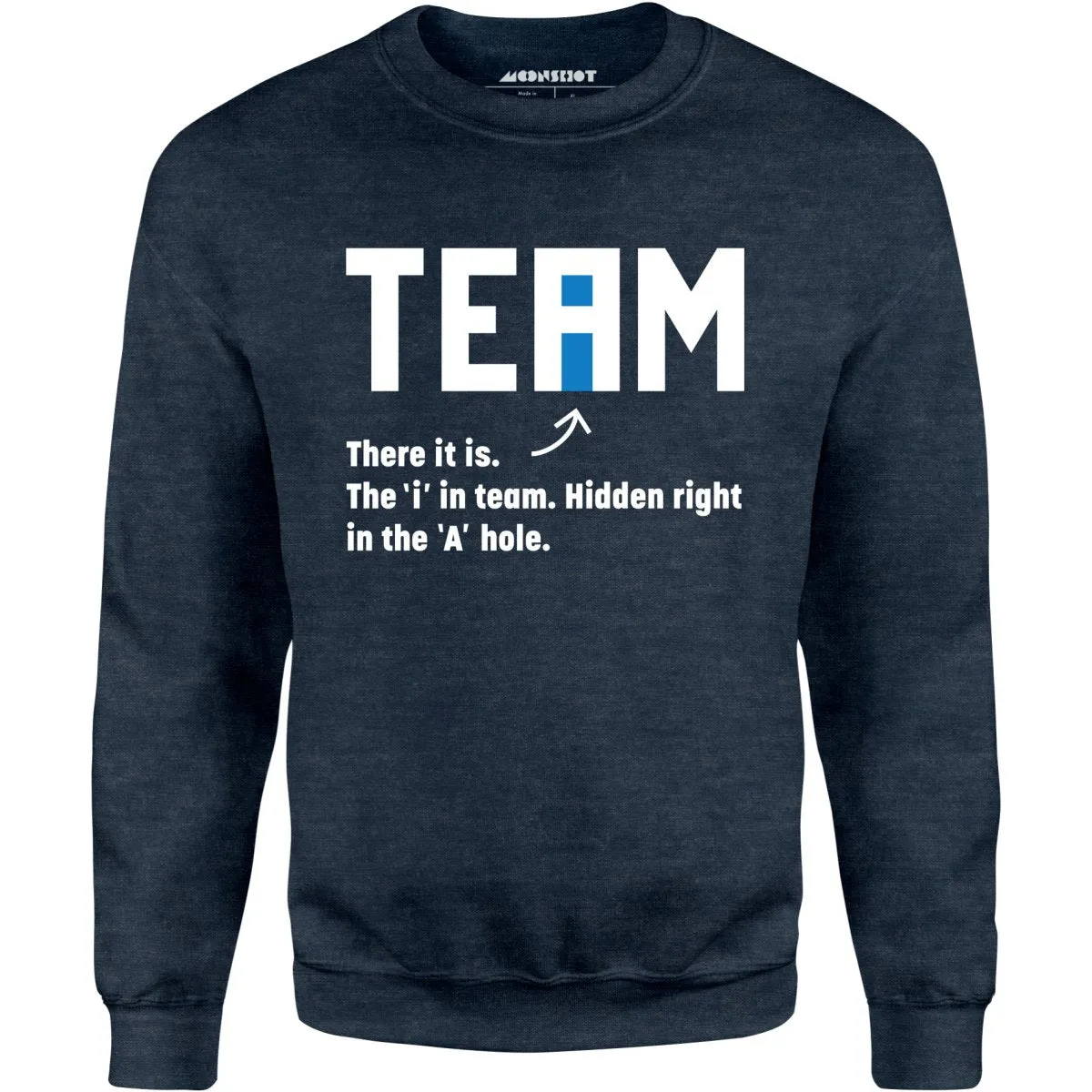 The I in Team - Unisex Sweatshirt