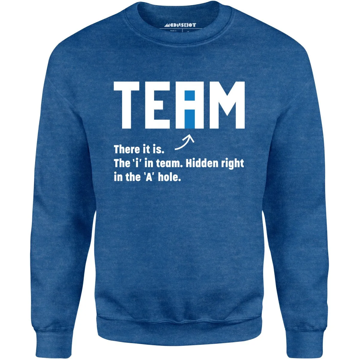 The I in Team - Unisex Sweatshirt