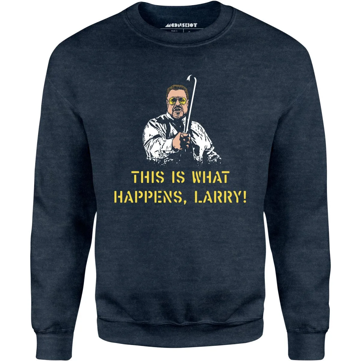 This is What Happens, Larry - Unisex Sweatshirt