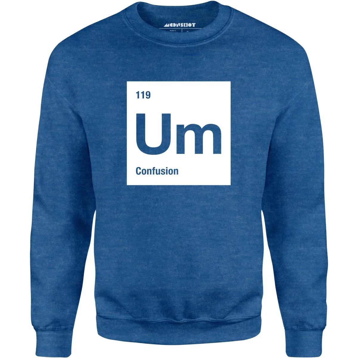 Um - The Element of Confusion - Unisex Sweatshirt