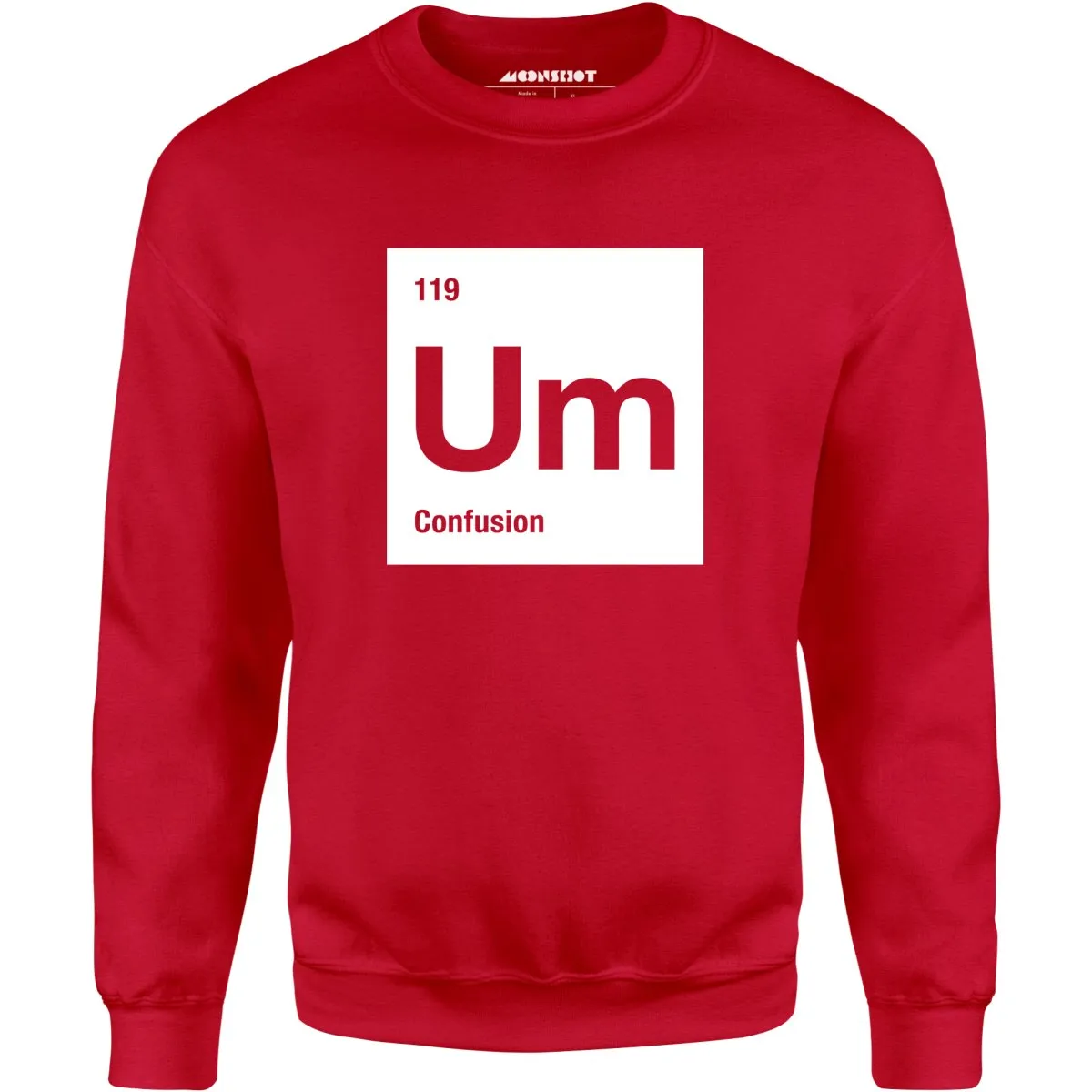 Um - The Element of Confusion - Unisex Sweatshirt