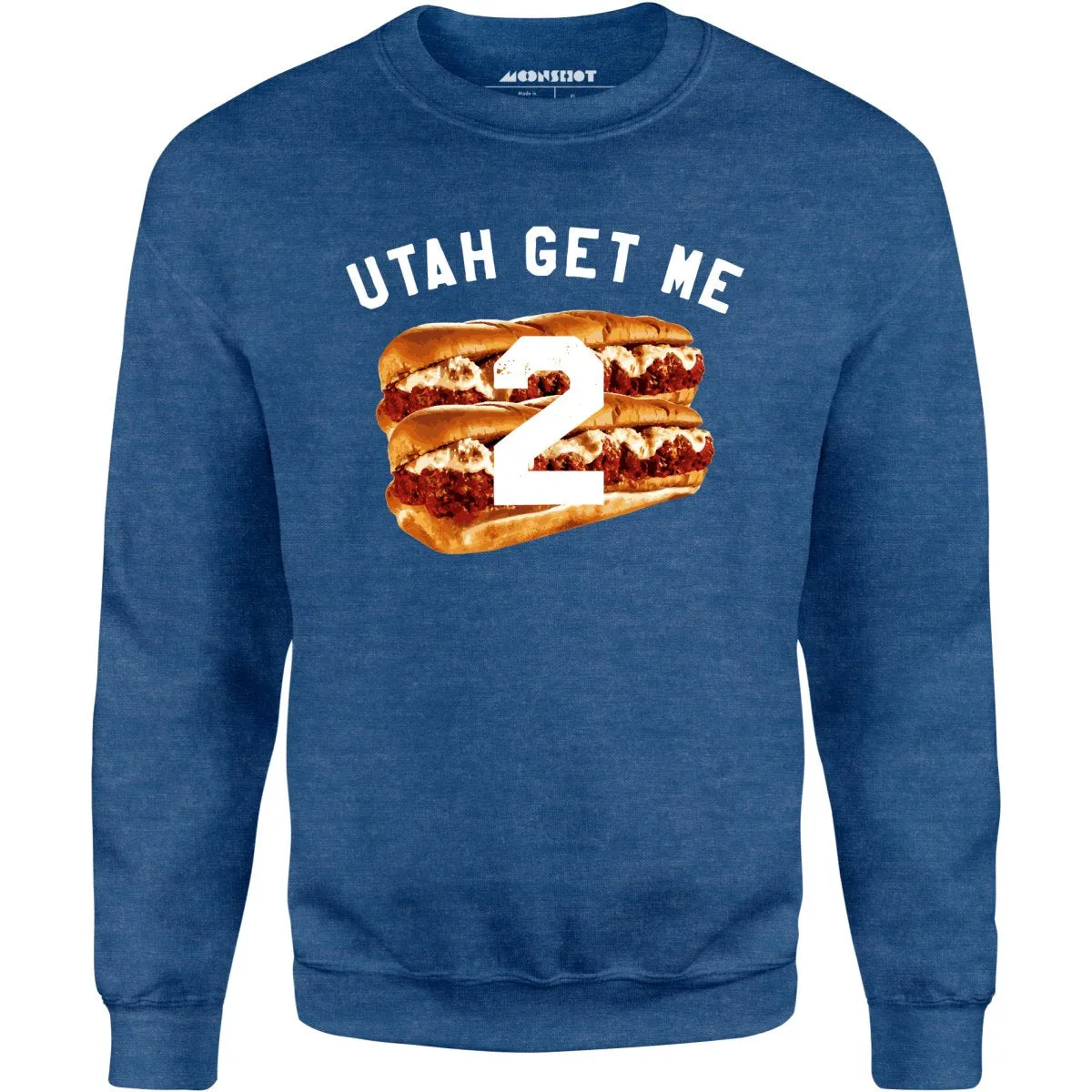 Utah Get Me Two - Meatball Subs - Unisex Sweatshirt